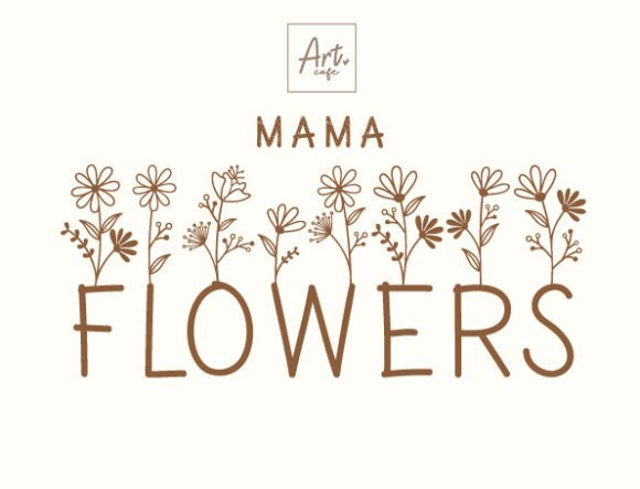 Mama Flowers Font: A Typeface Woven with Heart and Botanical Flair